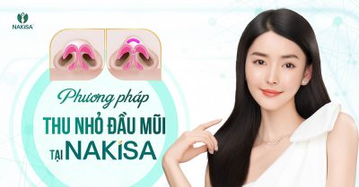 Phương pháp thu nhỏ đầu mũi tại NAKISA: Dáng mũi thon gọn, cân đối