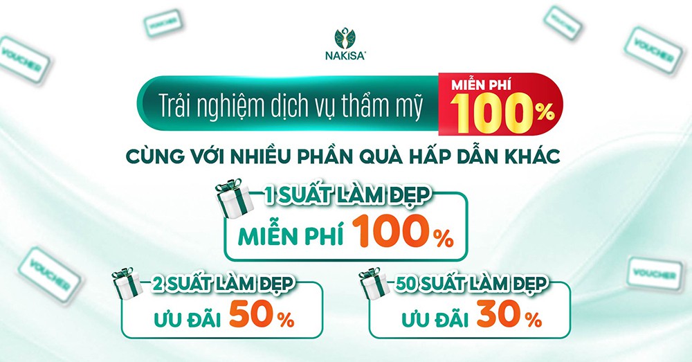 Suất làm đẹp toàn diện tại Phòng khám Thẩm mỹ NAKiSA