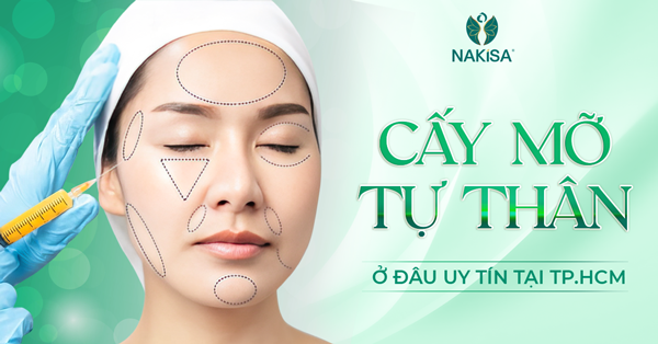 cấy mỡ tự thân ở đâu uy tín tại tphcm