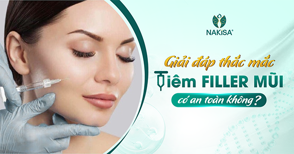 Tiêm filler mũi có an toàn không